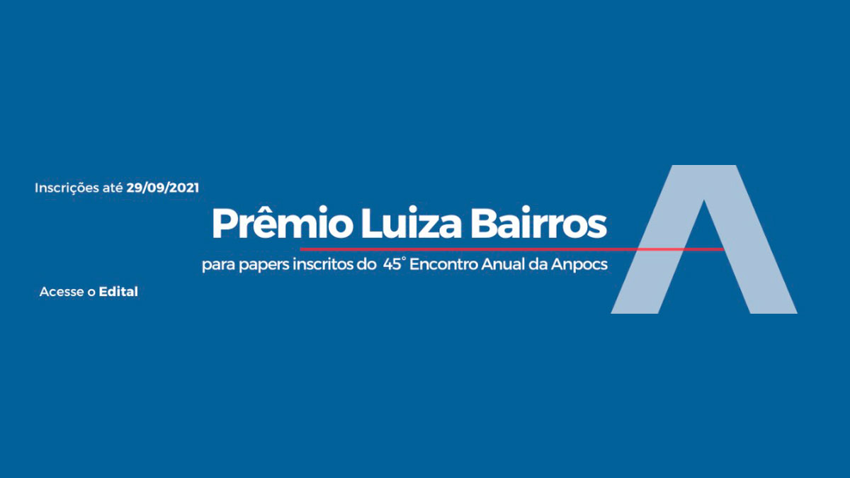 Prêmio Luiza Bairros para papers inscritos no 45º Encontro da Anpocs